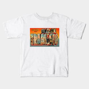 Greetings from San Francisco California - Vintage Large Letter Postcard Kids T-Shirt